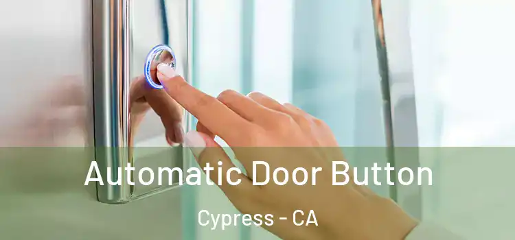 Automatic Door Button Cypress - CA