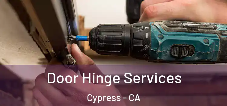 Door Hinge Services Cypress - CA