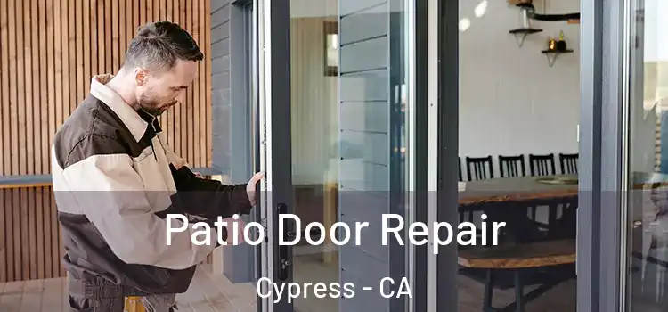 Patio Door Repair Cypress - CA