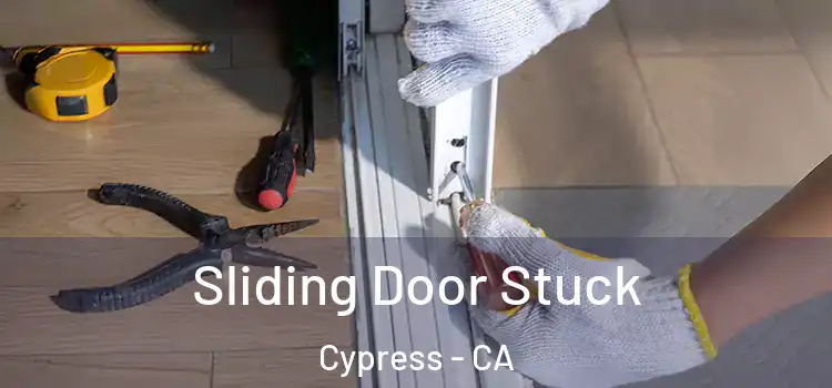 Sliding Door Stuck Cypress - CA